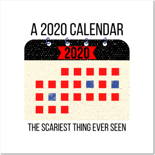 A 2020 Calendar is the Scariest Thing Ever Seen Posters and Art